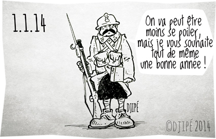 14-18, 1914, 2014, bonne année, caricatures, der des ders, dessin de presse, dessinateur, Djipé, festivités, grande guerre, guerre des tranchées, humour, humour noir, Nouvel an, poilu, poilus, première guerre mondiale, Verdun, voeux, 