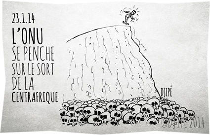 brûlés vifs, caricatures, Centrafrique, dessin de presse, dessinateur, Djipé, enfants décapités, génocide, guerre, guerre civile, humour, humour noir, massacre, morts, ONU, villages incendiés, violences inter-religieuses, 