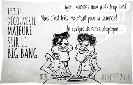 Bicep, Big Bang, Bogdanoff, botox, caricatures, chirurgie, cosmologie, dessin de presse, dessinateur, Djipé, frères Bogdanov, histoire de l’univers, humour, humour noir, Igor et Grichka Bogdanov, ondes gravitationnelles, pôle Sud, rayonnement fossile, 