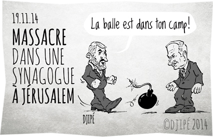 attentat, Benyamin Nétanyahou, caricatures, dessin de presse, dessinateur, Djipé, Hamas, humour, humour noir, Israël, Jérusalem, Khaled Mechaal, Mahmoud Abbas, palestinien, synagogue, terroriste, ultraorthodoxe juive, 