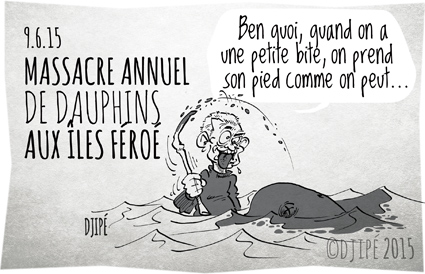 1er grind, bain de sang, caricatures, dauphins, dessin de presse, dessinateur, Djipé, grindadràp, humour, humour noir, îles Féroé, massacre, Miðvágur, mort des océans, Paul Watson, Sea Shepherd, tradition, 