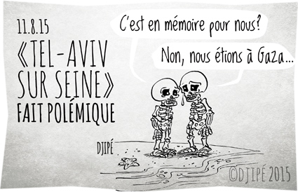 bombardement, caricatures, colonies, dessin de presse, dessinateur, Djipé, enfants, Gaza, guerre, humour, humour noir, Israël, polémique, Tel-Aviv sur Seine, 