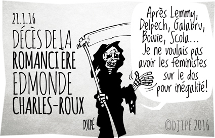 Bowie, caricatures, décès, Delpech, dessin satirique, Djipé, Edmonde Charles-Roux, Ettore Scola, féministe, Galabru, humour noir, Lemmy, Michel Tournier, mort, parité, roman, romancier, 