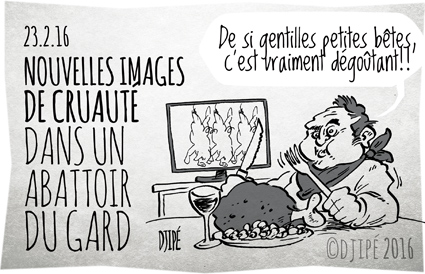 abattage, abattoir, animaux, bœufs, caricatures, cochons, cruauté, dessin de presse, dessin satirique, dessinateur, Djipé, humour noir, L214, moutons, poussins broyés, saignés, tortures, 