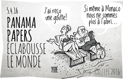 avocats fiscalistes, banques, caricatures, dessin de presse, dessin satirique, dessinateur, Djipé, fortune, humour noir, Monaco, Mossack Fonseca, Panama papers, paradis fiscaux, société offshore, 