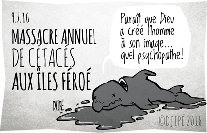 baleines, caricatures, dauphins, dessin de presse, dessin satirique, dessinateur, Djipé, grindadràp, humour noir, îles Féroé, L214, massacre, Sea Shepherd, 