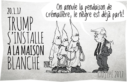 caricatures, dessin de presse, dessin satirique, dessinateur, Djipé, humour noir, KKK, Maison Blanche, Obama, président, Trump, USA, white house, 