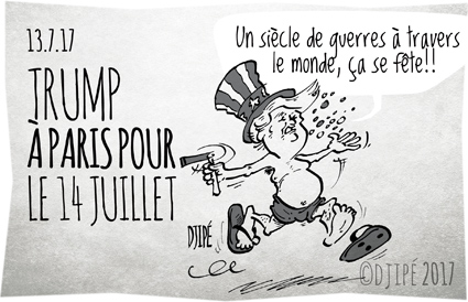 14 juillet, armes, caricatures, dessin de presse, dessin satirique, dessinateur, Djipé, fête, guerre, humour noir, Irak, mort, Paris, Trump, Yemen, 