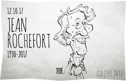 acteur, caricatures, cinéma, comédien, dessin satirique, dessinateur, disparition, Djipé, hommage, humour noir, Jean Rochefort, mort, théâtre, 