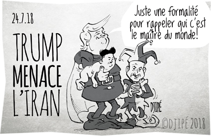 Benalla, caricatures, conflit, dessin de presse, dessin satirique, dessinateur, Djipé, guerre, Hassan Rouhani, humour noir, Iran, Kim Jong Un, menace, Netanyahou, Trump, Twitter, 