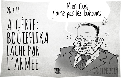 Abdelaziz Bouteflika, Algérie, armée, caricatures, dessin de presse, dessin satirique, dessinateur, Djipé, Gaïd Salah, humour noir, manifestations, président, Saïd Bouteflika, Zéralda, 