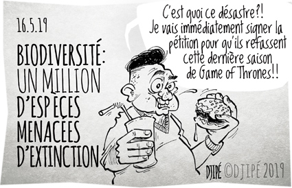 agriculture intensive, biodiversité, caricatures, consommation, déforestation, dessin de presse, dessin satirique, dessinateur, Djipé, espèces menacées, extinction, Game of Thrones, humanité, humour noir, nature, planète, surpêche, urbanisation, 